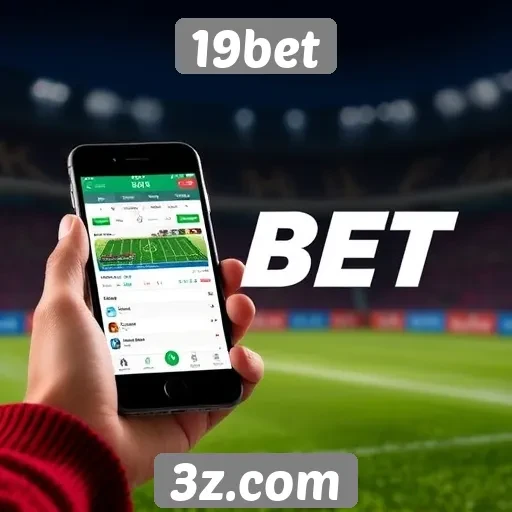 Compatibilidade da 19bet em dispositivos móveis